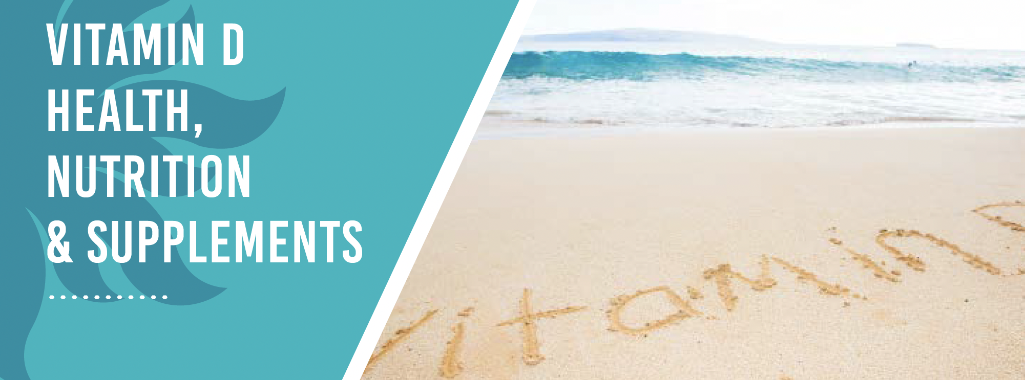 Header with image of sandy beach with "Vitamins" written on the sand. Text says "VITAMIN D HEALTH, NUTRITION & SUPPLEMENTS"
